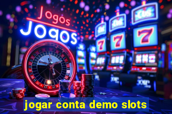 jogar conta demo slots